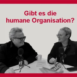 Gibt es die humane Organisation?